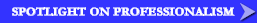 Spotlight on Professionalism 